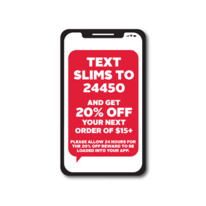 Slim Chickens Text Club - Text SLIMS to 24450 to join