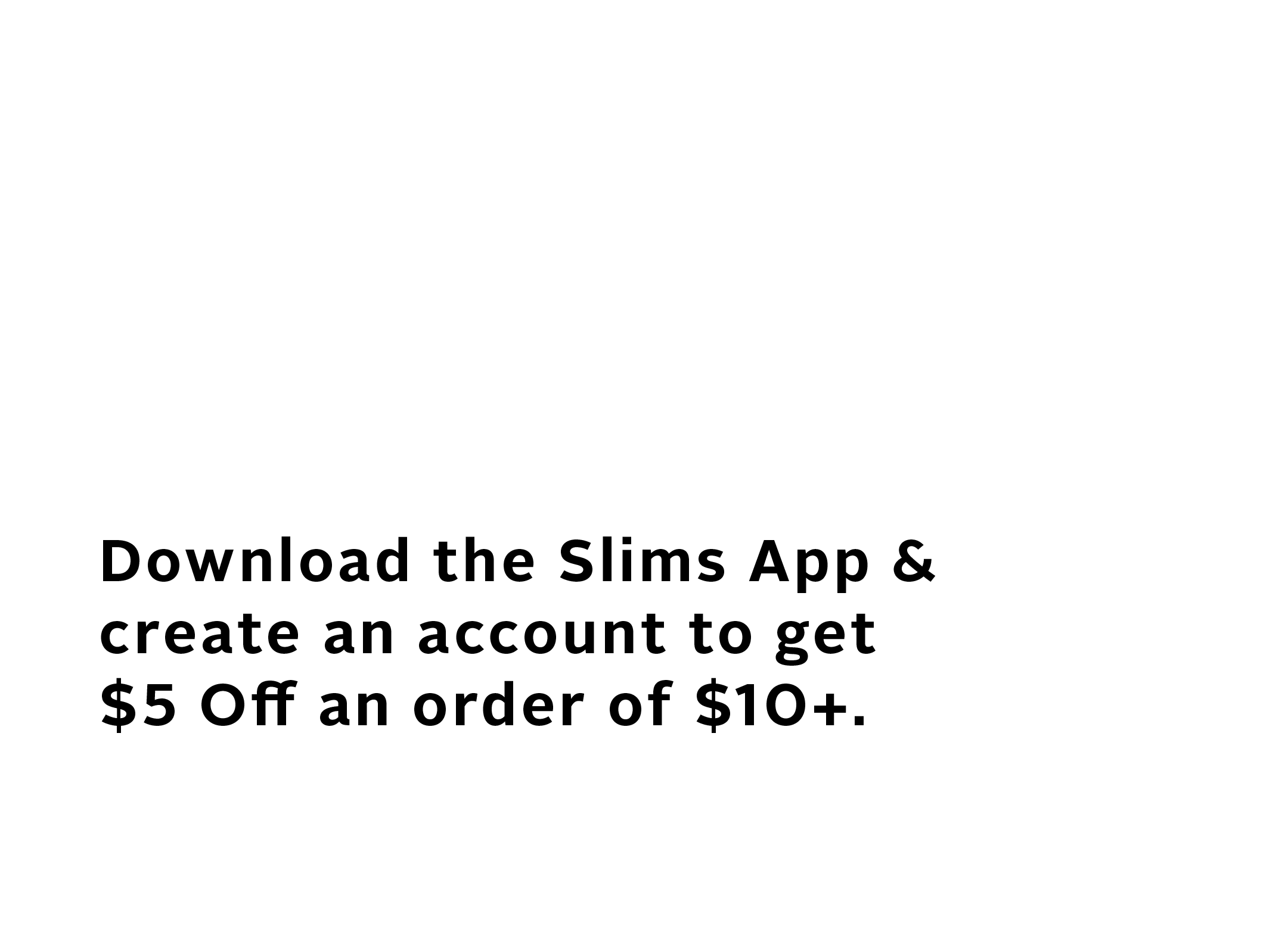 Want $5 Off Slim Chickens?